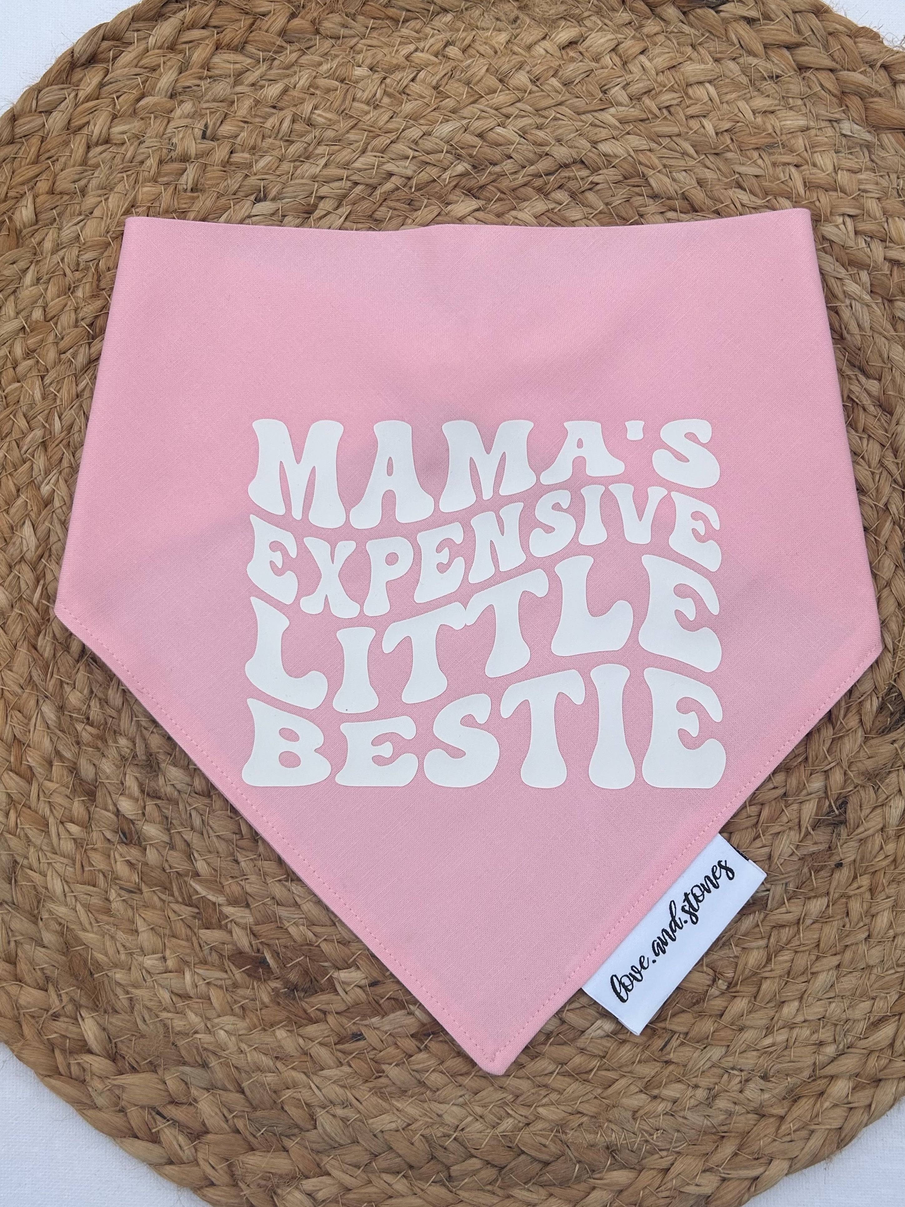 Mama’s expensive little bestie