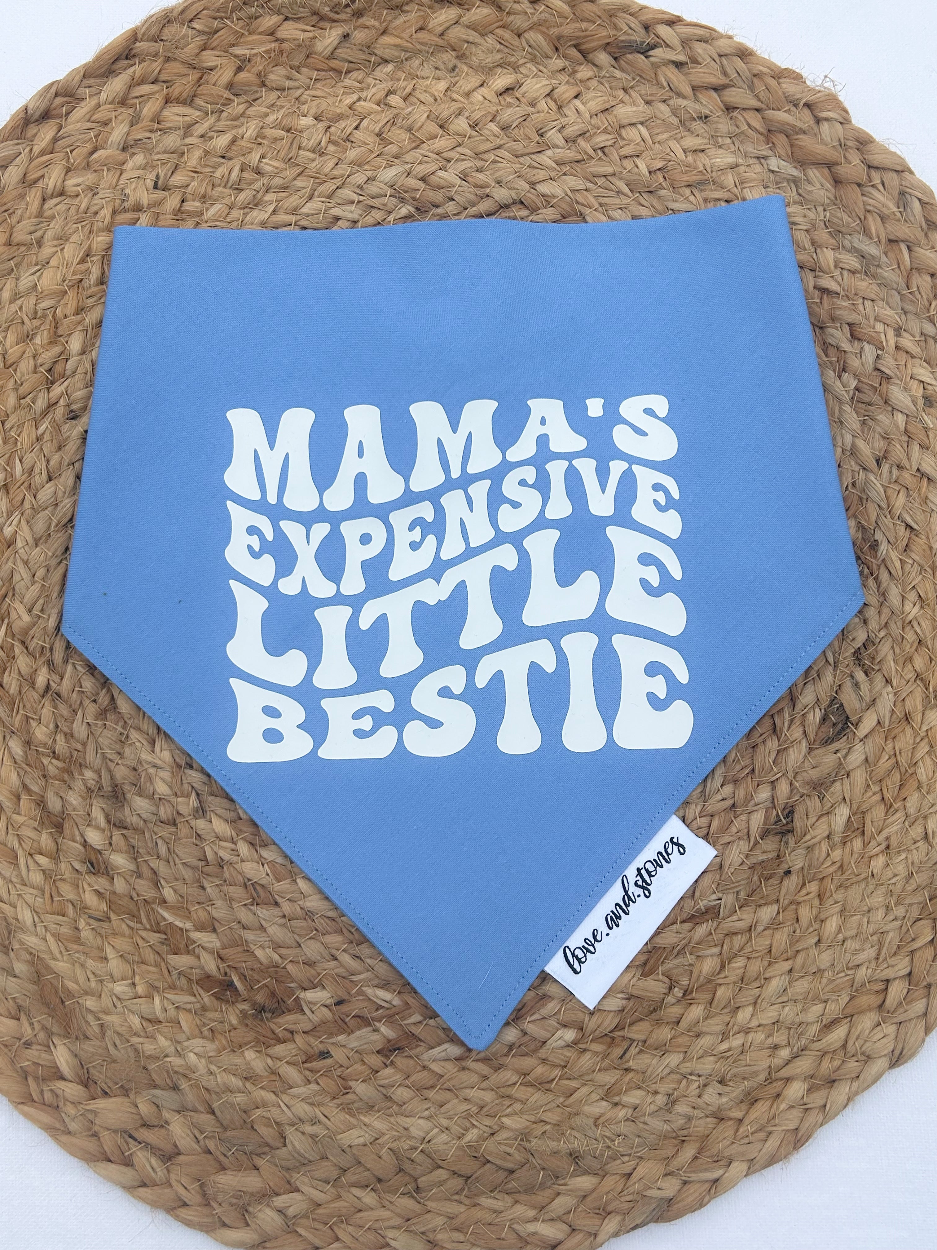 Mama’s expensive little bestie